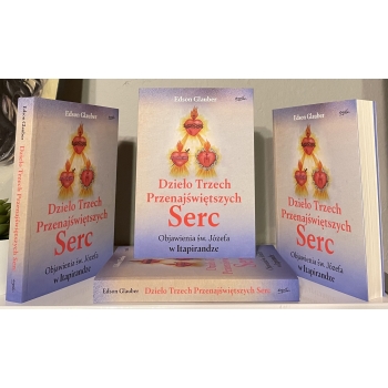 Dzieło Trzech Przenajświętszych Serc - Edson Glauber /patronat medialny MOC W SŁABOŚCI/